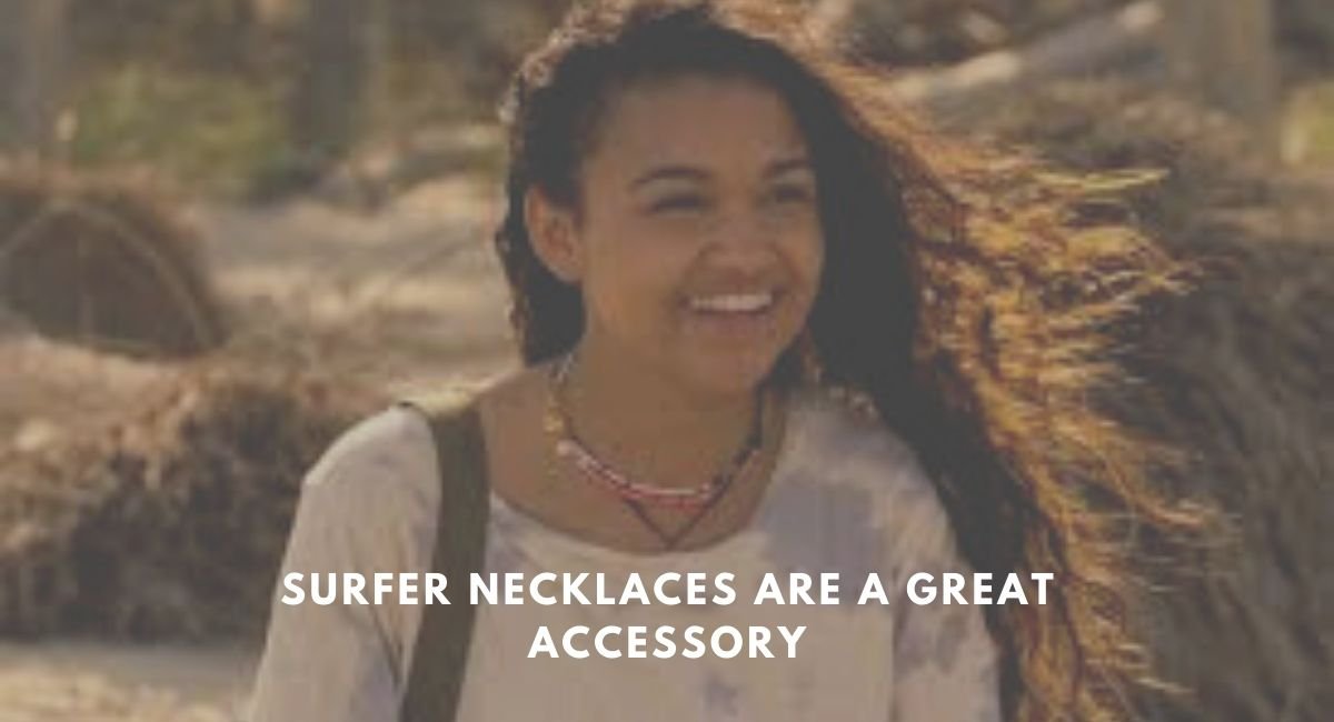 Surfer Necklaces Are a Great Accessory